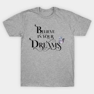 Believe in Your Dreams T-Shirt